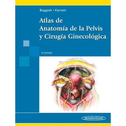 Atlas de Anatomia de la Pelvis y Cirugia Ginecologica-panamericana-UNIVERSAL BOOKS