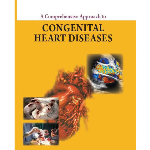 A COMPREHENSIVE APPROACH TO CONGENITAL HEART DISEASES -Vijayalakshmi-UB-2017-jayppe-UNIVERSAL BOOKS
