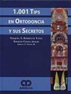 1001 TIPS EN ORTODONCIA Y SUS SECRETOS-UNIVERSAL 20.04-UNIVERSAL BOOKS-UNIVERSAL BOOKS