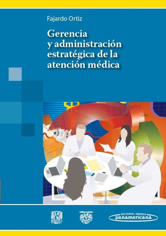 Gerencia y Administracion Estrategica de La Atencion Medica-panamericana-UNIVERSAL BOOKS