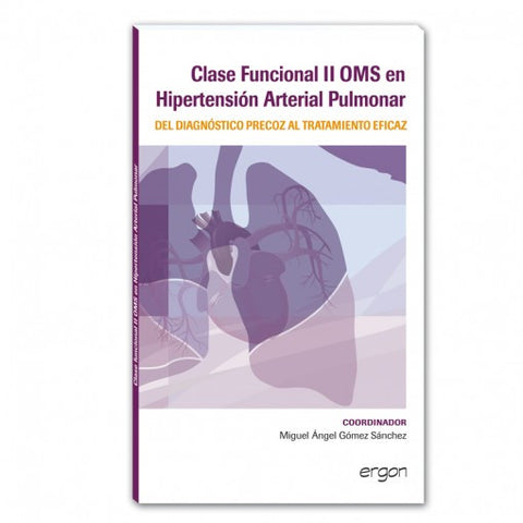 Clase Funcional II OMS en Hipertension Arterial Pulmonar. Del diagnostico precoz al tratamiento eficaz-ergon-UNIVERSAL BOOKS