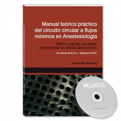 Manual teorico practico del circuito circular a flujos minimos en anestesiologia + CD-ROM-ergon-UNIVERSAL BOOKS