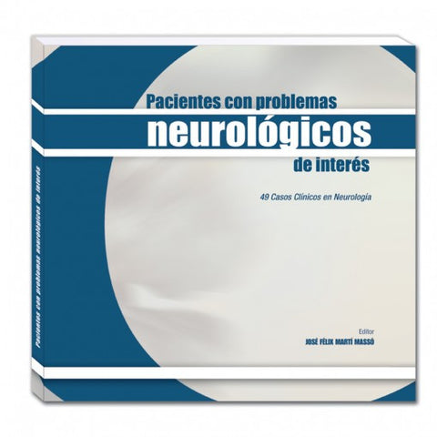 Pacientes con problemas neurologicos de interes. 49 Casos clinicos en neurologia-ergon-UNIVERSAL BOOKS