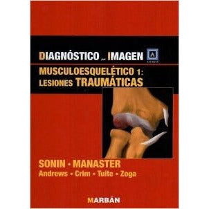 Diagnostico por Imagen - Musculoesqueletico 1: Lesiones Traumaticas-UB-2017-MARBAN-UNIVERSAL BOOKS
