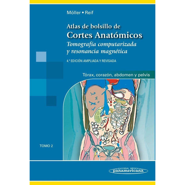 Atlas de Bolsillo de Cortes Anatomicos. Tomografia Computarizada y Resonancia Magnetica. Tomo 2: Torax, corazon, abdomen y pelvis-panamericana-UNIVERSAL BOOKS