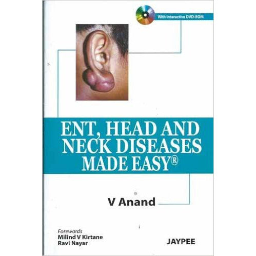ENT,HEAD AND NECK DISEASE MADE EASY WITH INTERACTIVE DVD ROM. -Anand V.-UB-2017-jayppe-UNIVERSAL BOOKS