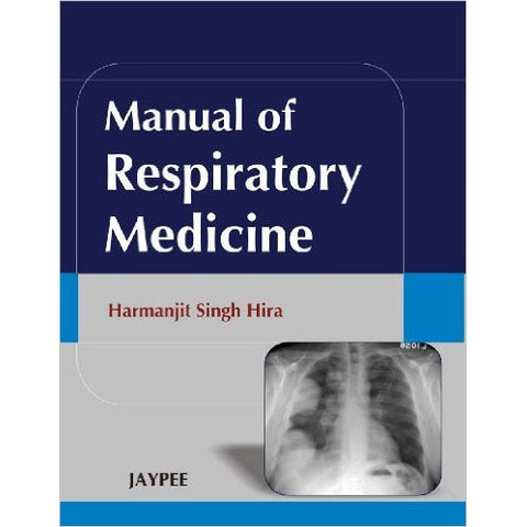 Manual Of respiratory Medicine - Harmanjit Singh Hira-UB-2017-jayppe-UNIVERSAL BOOKS
