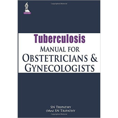 Tuberculosis Manual for Obstetricians and Gynecologists-REVISION - 25/01-jayppe-UNIVERSAL BOOKS