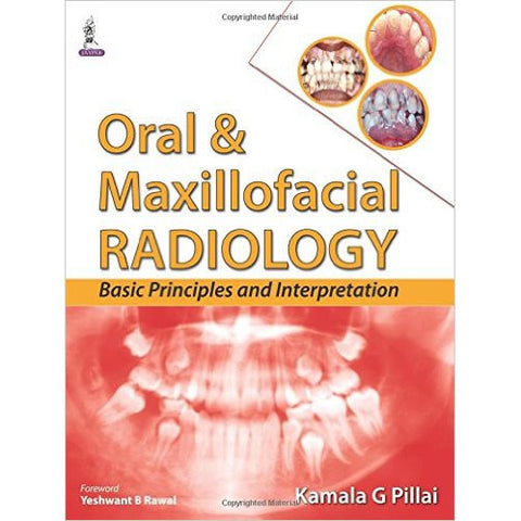 Oral & Maxillofacial Radiology: Basic Principles and Interpretation-REVISION - 30/01-jayppe-UNIVERSAL BOOKS