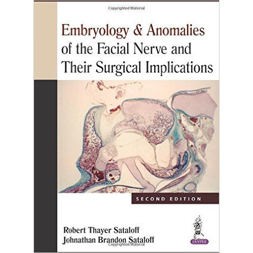 EMBRYOLOGY & ANOMALIES OF THE FACIAL NERVE AND THEIR SURGICAL -Sataloff-jayppe-UNIVERSAL BOOKS