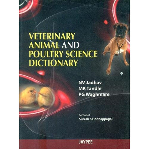 VETERINARY, ANIMAL & POULTRY SCIENCE DICTIONARY -Jadhav-REVISION - 24/01-jayppe-UNIVERSAL BOOKS