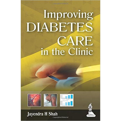 IMPROVING DIABETES CARE IN THE CLINIC -Shah-jayppe-UNIVERSAL BOOKS