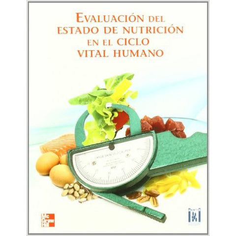 Evaluacion del Estado de Nutricion en el Ciclo Vital Humano-UB-2017-mcgraw hill-UNIVERSAL BOOKS