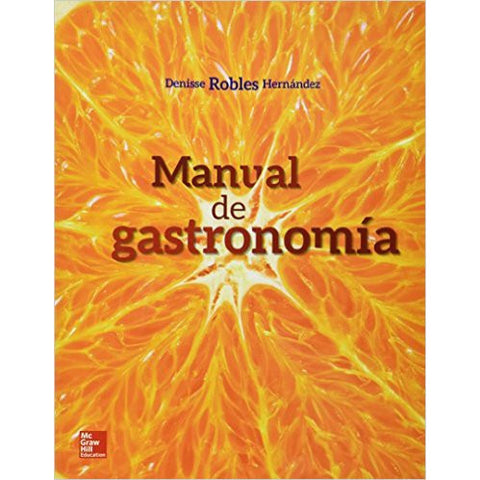 Manual de Gastronomia - Denisse Robles-UB-2017-mcgraw hill-UNIVERSAL BOOKS