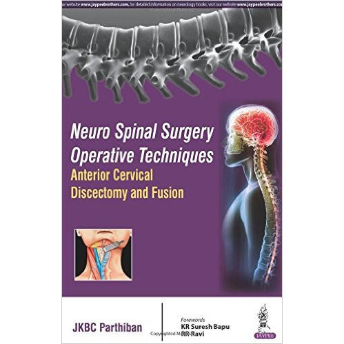 Neuro Spinal Surgery Operative Techniques: Anterior Cervical Discectomy and Fusion-UB-2017-jayppe-UNIVERSAL BOOKS