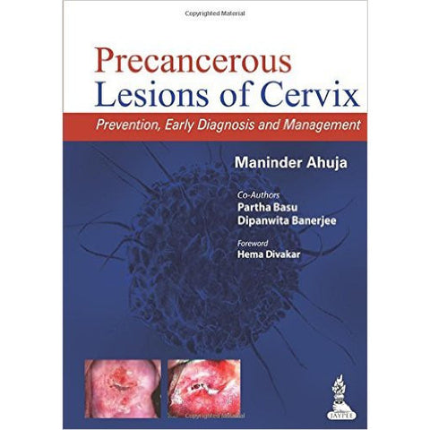 PRECANCEROUS LESIONS OF CERVIX PREVENTION, EARLY DIAGNOSIS AND MANAGEMENT -Ahuja-REVISION - 27/01-jayppe-UNIVERSAL BOOKS