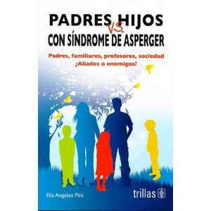 Padres vs hijos con síndrome de Asperger-REVISION - 30/01-TRILLAS-UNIVERSAL BOOKS