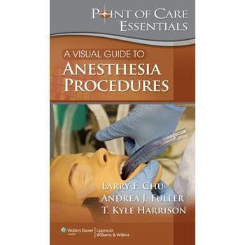 Point of Care Essentials - A Visual Guide To Anesthesia Procedures-REVISION - 20/01-lww-UNIVERSAL BOOKS