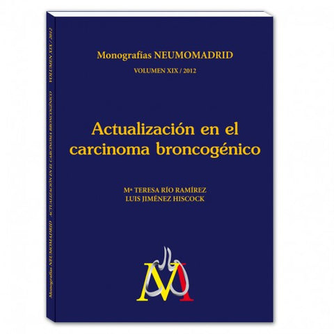 Actualizacion en el carcinoma broncogenico. Monografias Neumomadrid-ergon-UNIVERSAL BOOKS