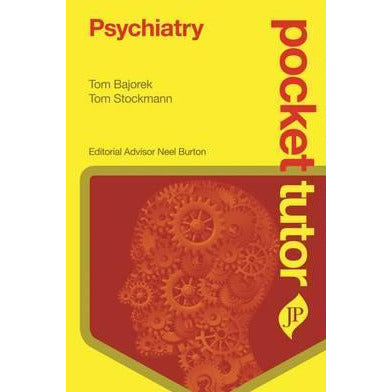 PSYCHIATRY (POCKET TUTOR) -Bajorek-REVISION - 27/01-jayppe-UNIVERSAL BOOKS