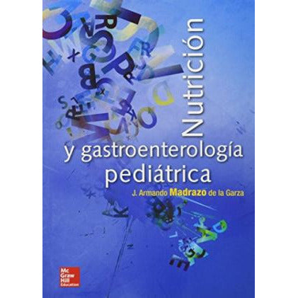 Nutricion y Gastroenterologia Pediatrica J. Armando Madrazo-30ENE-mcgraw hill-UNIVERSAL BOOKS
