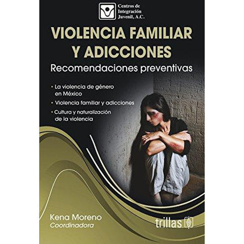 VIOLENCIA FAMILIAR Y ADICCIONES RECOMENDACIONES PREVENTIVAS-REVISION - 24/01-TRILLAS-UNIVERSAL BOOKS