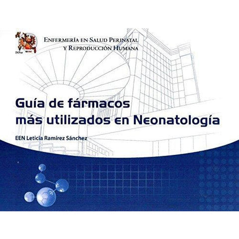 GUIA DE FARMACOS MAS UTILIZADOS EN NEONATOLOGIA-UB-2017-UNIVERSAL BOOKS-UNIVERSAL BOOKS