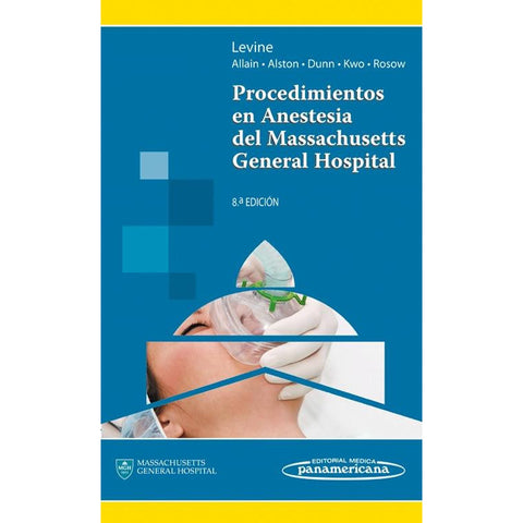 Procedimientos de Anestesia del Massachusetts General Hospital-REVISION - 27/01-panamericana-UNIVERSAL BOOKS