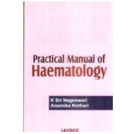 Practical Manual of Haematology-REVISION - 26/01-jayppe-UNIVERSAL BOOKS