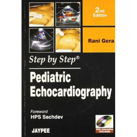 STEP BY STEP PEDIATRICS ECHOCARDIOGRAPHY -Gera-REVISION - 30/01-jayppe-UNIVERSAL BOOKS