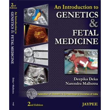 AN (R) INTRODUCTION TO GENETICS & FETAL MEDICINE -Deka-REVISION-jayppe-UNIVERSAL BOOKS