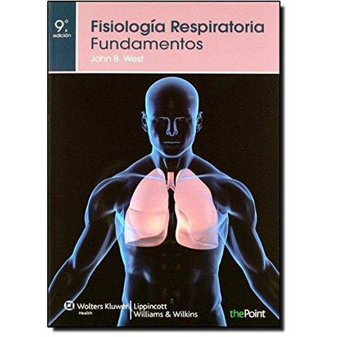 Fisiologia Respiratoria - Fundamentos - John B. West-UB-2017-UNIVERSAL BOOKS-UNIVERSAL BOOKS