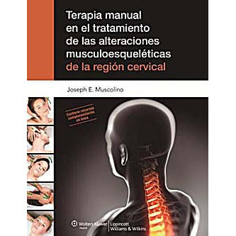 Terapia manual en el tratamiento de las alteraciones musculoesqueliticas de la region cervical-REVISION - 26/01-lww-UNIVERSAL BOOKS