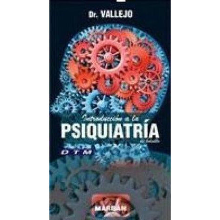 DTM INTRODUCCION A LA PSIQUIATRIA DR. VALLEJOS-UB-2017-UNIVERSAL BOOKS-UNIVERSAL BOOKS