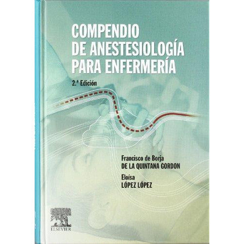 COMPENDIO DE ANESTESIOLOGIA PARA ENFERMERAS-REVISION - 24/01-elsevier-UNIVERSAL BOOKS