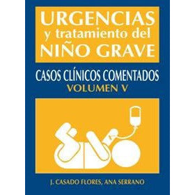 Urgencias y Tratamiento del Niño Grave: Casos Clinicos Comentados - Volumen V-REVISION - 25/01-ergon-UNIVERSAL BOOKS