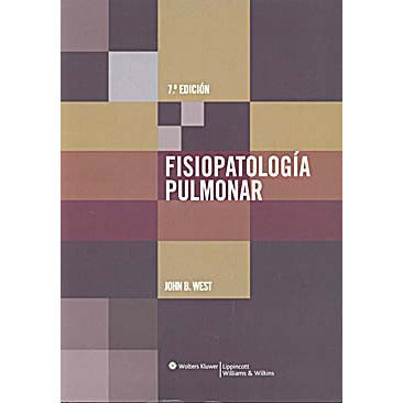 Fisiopatología pulmonar - John B. West - 7ma Edicion-UB-2017-UNIVERSAL BOOKS-UNIVERSAL BOOKS