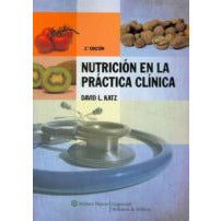 NUTRICION EN LA PRACTICA CLINICA, 2 ED KATZ-30ENE-UNIVERSAL BOOKS-UNIVERSAL BOOKS