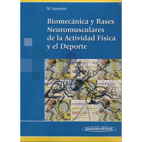 Biomecanica y Bases Neuromusculares de la Actividad Fisica y del Deporte-REVISION - 23/01-panamericana-UNIVERSAL BOOKS