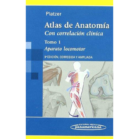 Atlas de Anatomia. Con correlacion clinica. Tomo 1: Aparato locomotor-panamericana-UNIVERSAL BOOKS