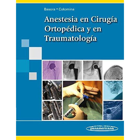 Anestesia en Cirugia Ortopedica y Traumatologia-panamericana-UNIVERSAL BOOKS
