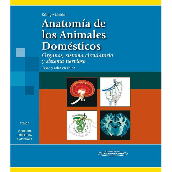 Anatomia de los Animales Domesticos. Tomo 2: Organos, sistema circulatorio y sistema nervioso. Texto y Atlas color-panamericana-UNIVERSAL BOOKS