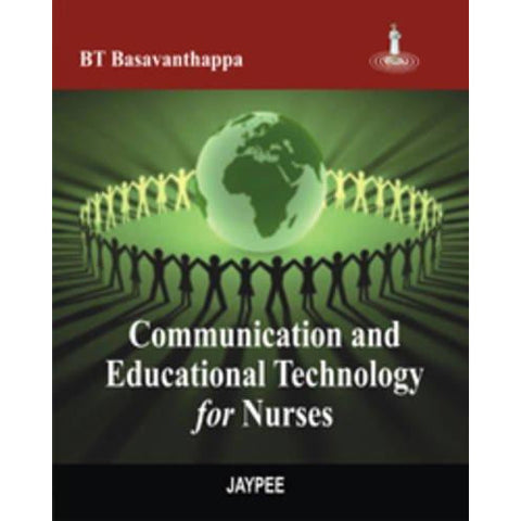 COMMUNICATION AND EDUCATIONAL TECHNOLOGY FOR NURSES -Basavanthappag-REVISION - 24/01-jayppe-UNIVERSAL BOOKS