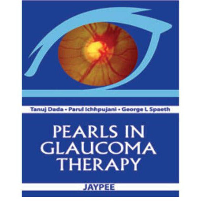 PEARLS IN GLAUCOMA THERAPY -Dada-REVISION - 30/01-jayppe-UNIVERSAL BOOKS