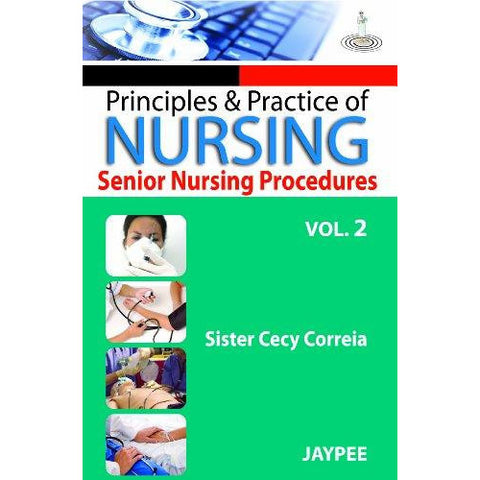 Principles & Practice of Nursing: Senior Nursing Procedures (Volume 2)-REVISION - 26/01-jayppe-UNIVERSAL BOOKS