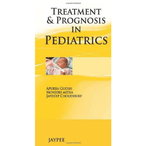 Treatment & Prognosis in Pediatrics-REVISION - 25/01-jayppe-UNIVERSAL BOOKS