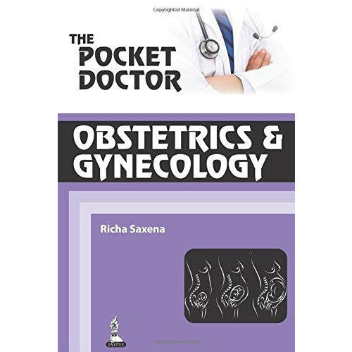 THE POCKET DOCTOR: OBSTETRICS AND GYNECOLOGY -Saxena-jayppe-UNIVERSAL BOOKS