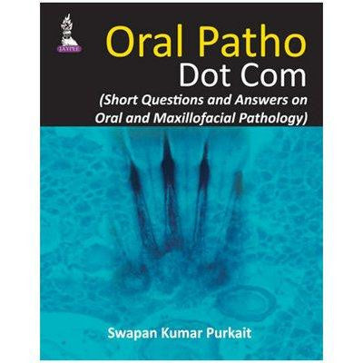 Oral Patho Dot Com (Short Questions and Answers on Oral and Maxillofacial Pathology)-REVISION - 30/01-jayppe-UNIVERSAL BOOKS