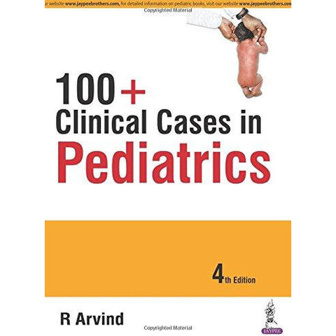 100+CLINICAL CASES IN PEDIATRICS - 4TH EDITION-UB-2017-jayppe-UNIVERSAL BOOKS