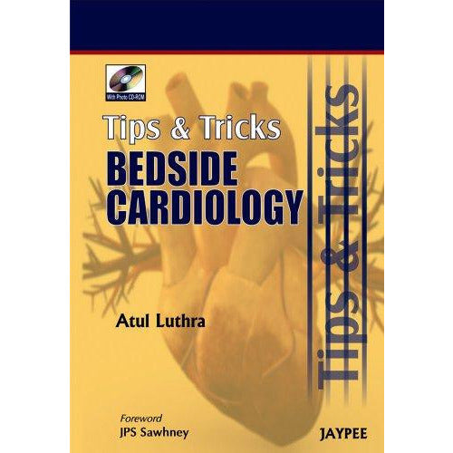 TIPS & TRICKS BEDSIDE CARDIOLOGY WITH PHOTO CD ROM -Luthra-REVISION - 25/01-jayppe-UNIVERSAL BOOKS